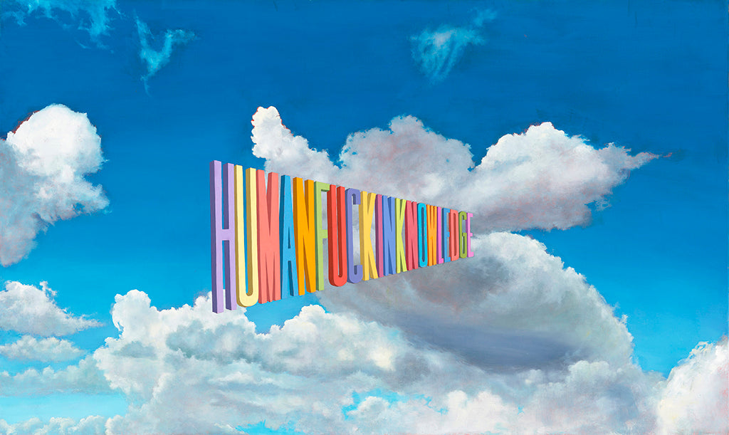 Painting of white clouds on blue sky with the words HumanFuckinKnowledge in the middle in multicolor