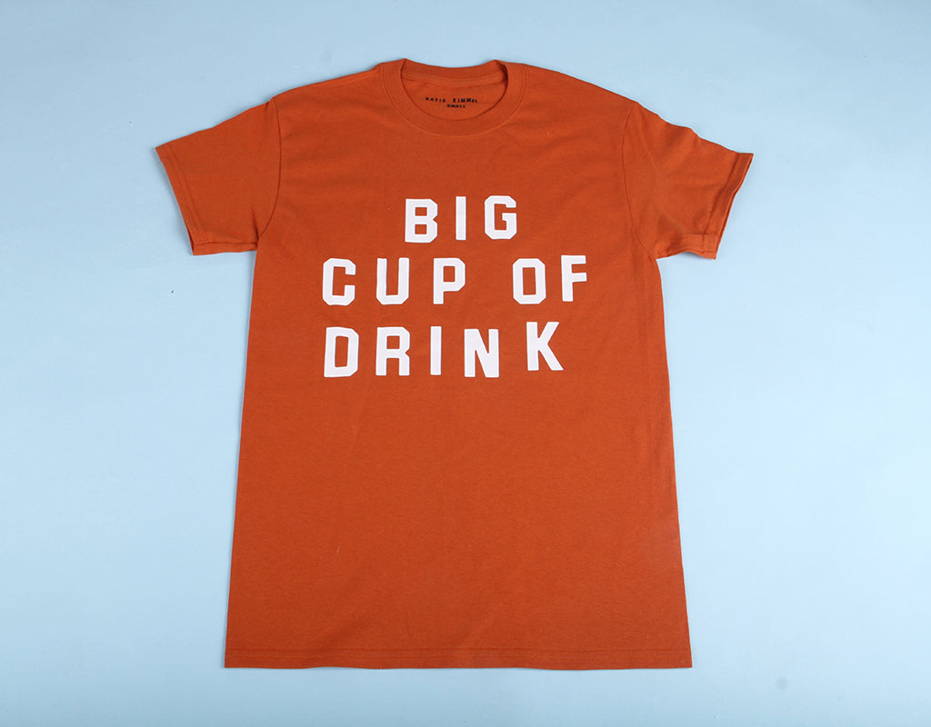 Katie Kimmel - "Big Cup of Drink" t-shirt